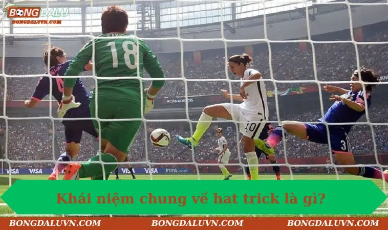 Khái niệm chung về hat trick là gì?