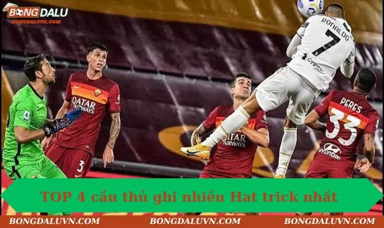 TOP 4 cầu thủ ghi nhiều Hat trick nhất